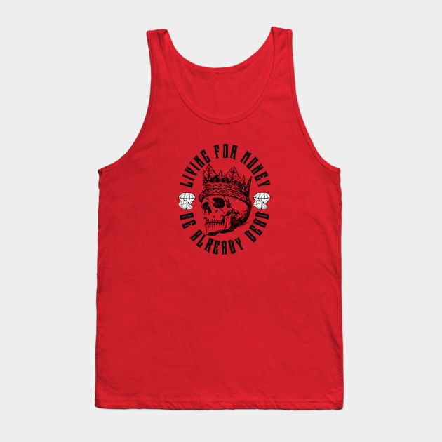 Living for the money Tank Top by psanchez